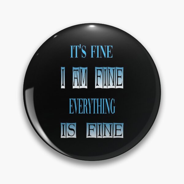 Item preview, Its fine i am fine everything is fine designed and sold by adnane4off.