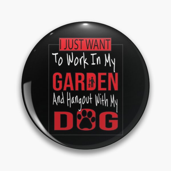 Item preview, Work In My Garden And Hangout With My Dog Funny Pet designed and sold by aghlessan.