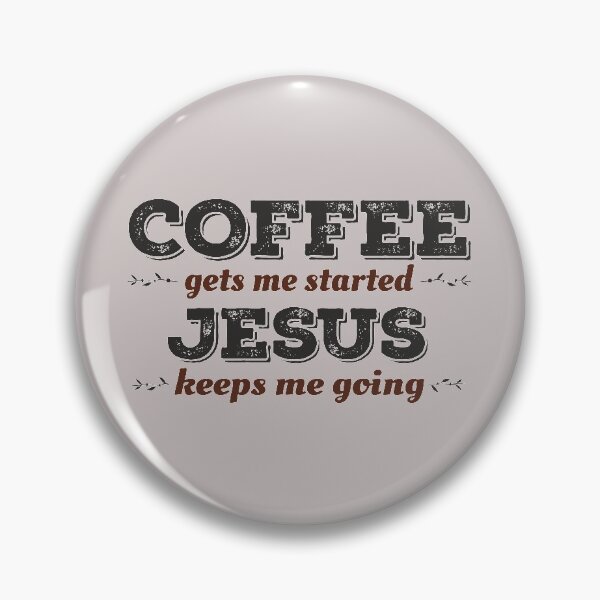 Item preview, Coffee gets me started Jesus keeps me going funny Christian inspirational quote  designed and sold by alenaz.