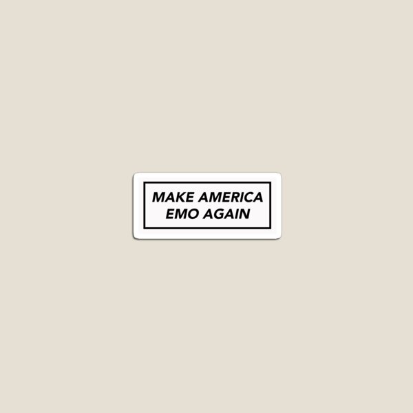 make america emo again Magnet