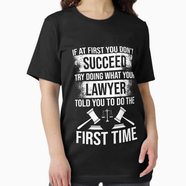 Vista previa del artículo con la obra «Si al principio no tiene éxito, intente hacer lo que su abogado le dijo que hiciera la primera vez», diseñado y vendido por Merch By ika.