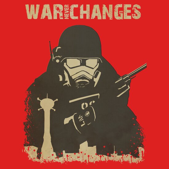 War War Never Changes A T Shirt Of Vector Video Game Bethesda Fallout New Vegas Fallout New Vegas And Obsidian Goodness