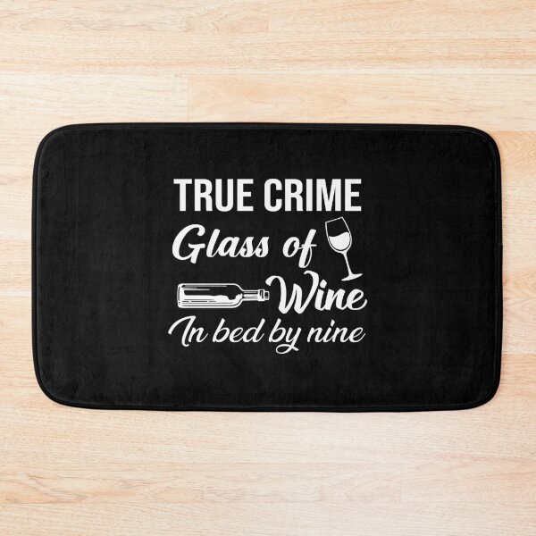 Item preview, True Crime Glass Of Wine In Bed By Nine designed and sold by Merch By ika.
