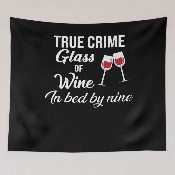 Item preview, True Crime Glass Of Wine In Bed By Nine designed and sold by Merch By ika.