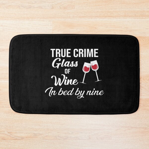 Item preview, True Crime Glass Of Wine In Bed By Nine designed and sold by Merch By ika.