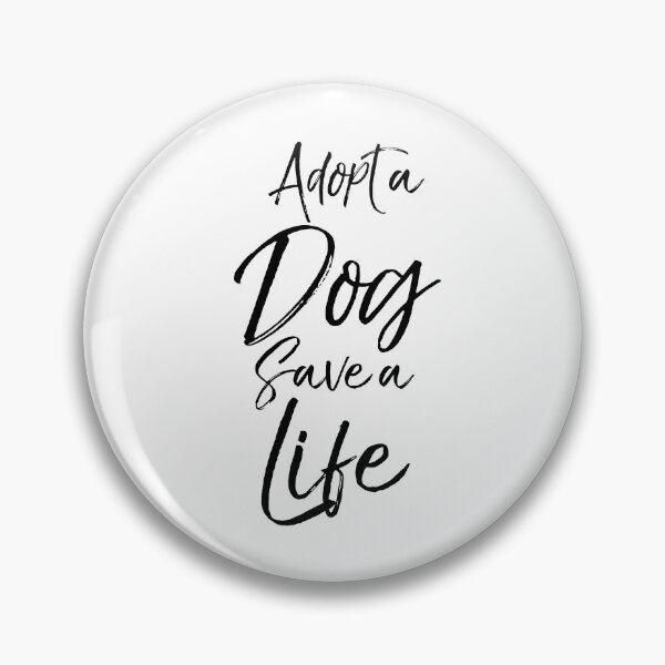 Item preview, Adopt a Dog Save a Life Dog Quote designed and sold by TNDesignStudio.