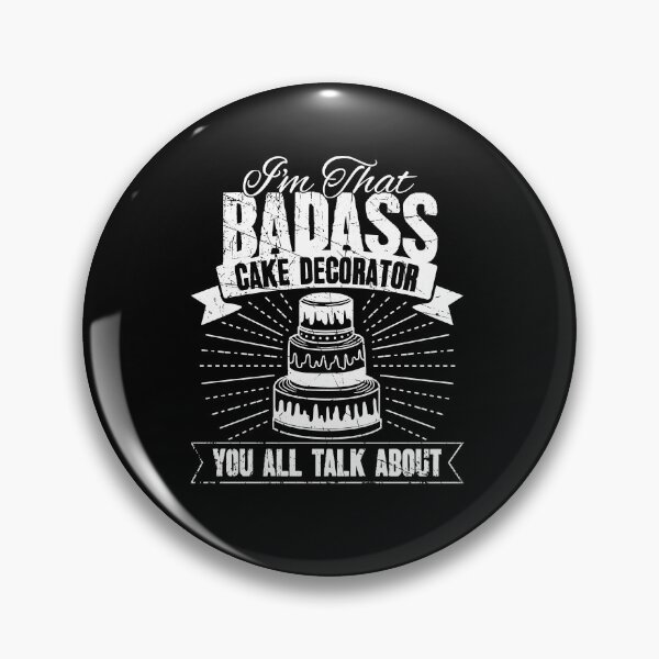 Item preview, I'm That Badass Cake Decorator You All Talk About Baker designed and sold by Captain Mood.