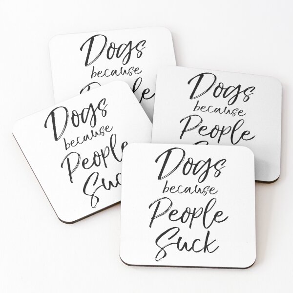 Item preview, Dogs Because People Suck Dog Quote designed and sold by TNDesignStudio.