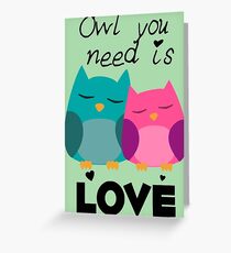 Owl You Need Is Love Greeting Card