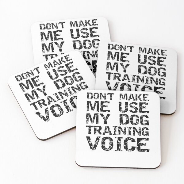 Item preview, Funny Don't Make Me Use My Dog Training Voice Dog Quote designed and sold by TNDesignStudio.
