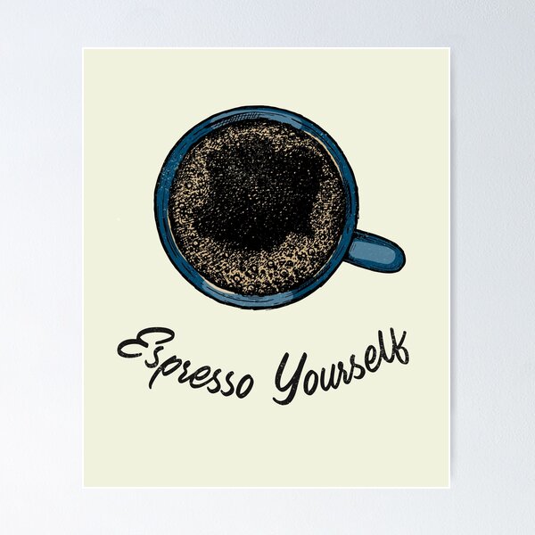 Item preview, Espresso Yourself for coffee lovers  designed and sold by helkav.
