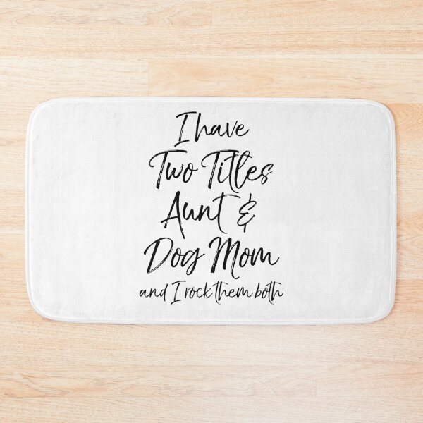 Item preview, I Have Two Titles Aunt & Dog Mom and I Rock Them Both Dog Quote designed and sold by TNDesignStudio.