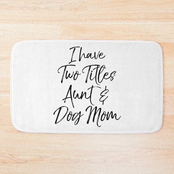 Item preview, I Have Two Titles Aunt & Dog Mom Dog Quote designed and sold by TNDesignStudio.