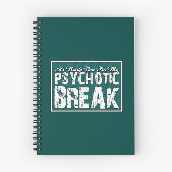 Item preview, It's time for my psychotic break designed and sold by headpossum.