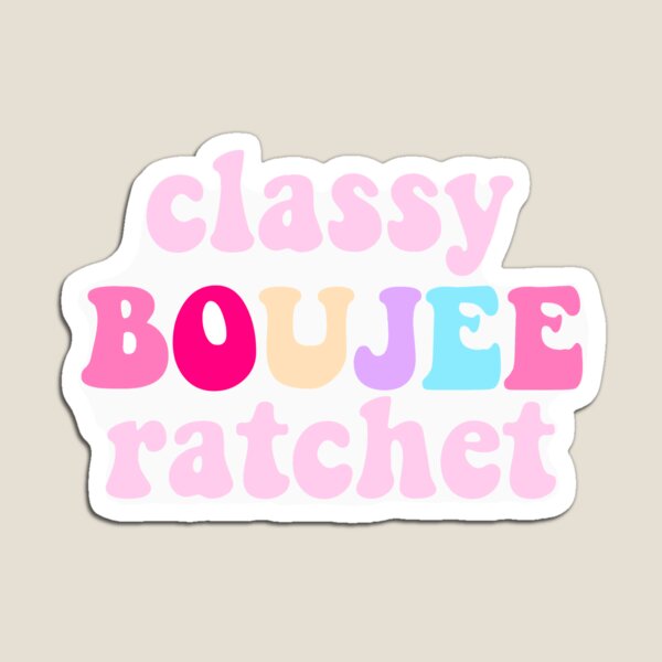 Item preview, classy boujee ratchet designed and sold by xojulia.