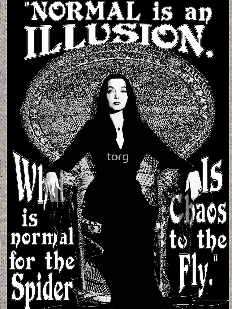 Morticia Addams-"Normal Is An Illusion..." by torg