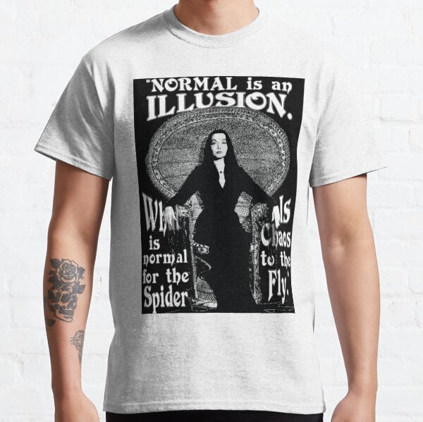 Morticia Addams-"Normal Is An Illusion..." Classic T-Shirt