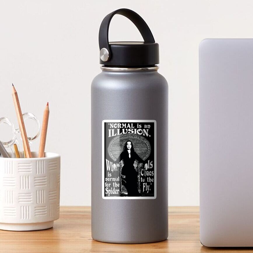 Morticia Addams-"Normal Is An Illusion..." Sticker