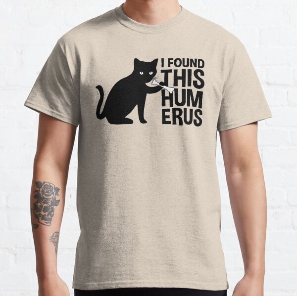 cat humerus shirt