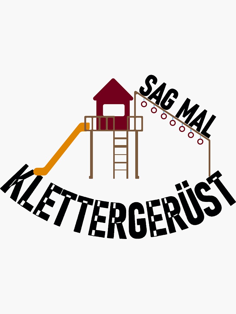 " say climbing frame childhood saying" Sticker by Lesleyrocks Redbubble