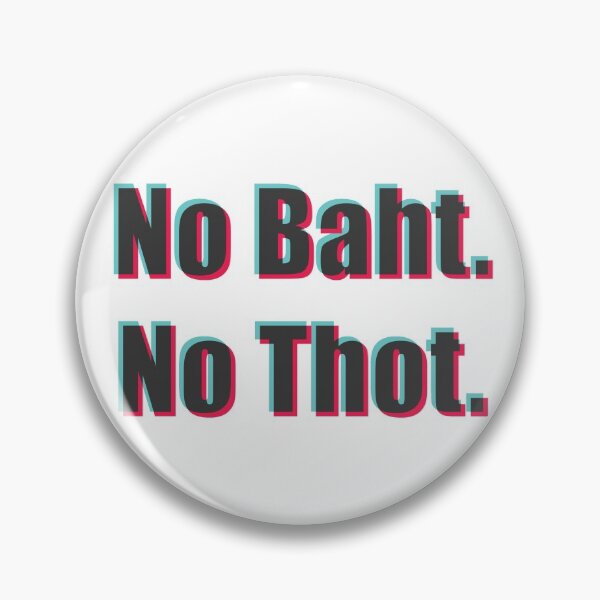 Item preview, No Baht. No Thot. (Tic Tok version) designed and sold by SubtleSplit.