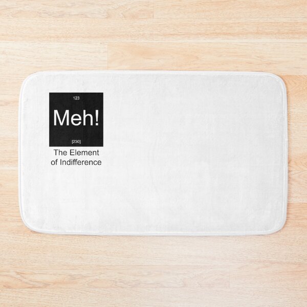 Item preview, Meh! - The Element of Indifference designed and sold by Sania Adnan.