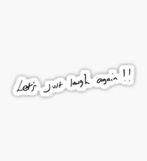 Let's Just Laugh Again - Louis Tomlinson Handwriting Sticker