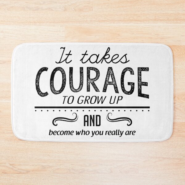 Item preview, It takes courage to grow up and become who you really are designed and sold by polkadotstshirt.
