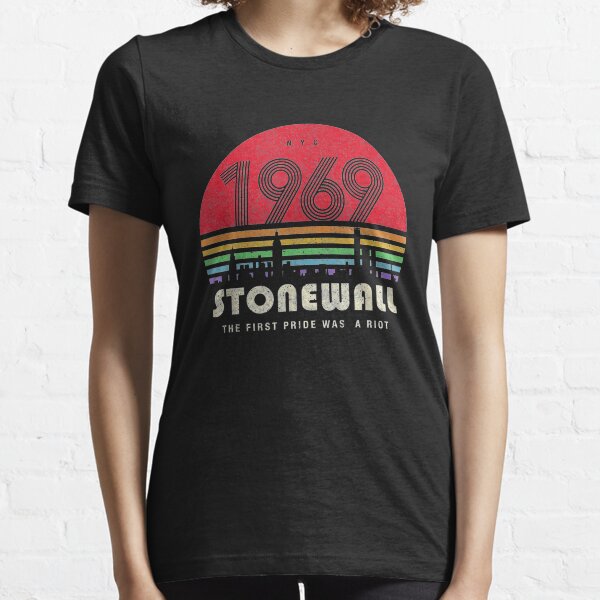 Stonewall 1969 The First Pride Was A Riot LGBT 50th Anniversary Essential T-Shirt