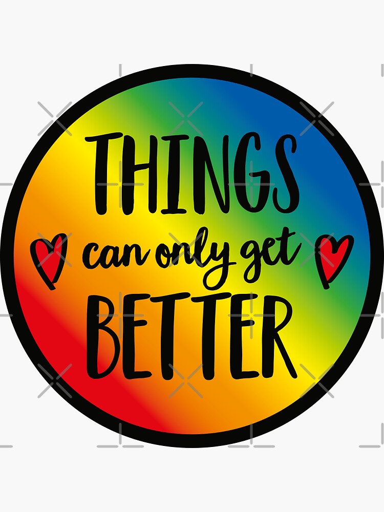 "Things can only get better" Sticker for Sale by blimeyguvnor | Redbubble