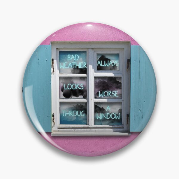 Item preview, Bad weather always looks worse through a window. designed and sold by mensijazavcevic.