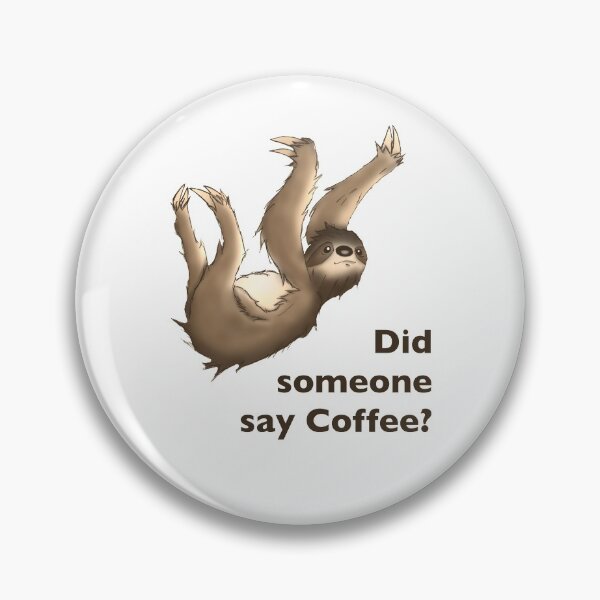 Item preview, Did someone say coffee? Sloth designed and sold by Rocket Fox.