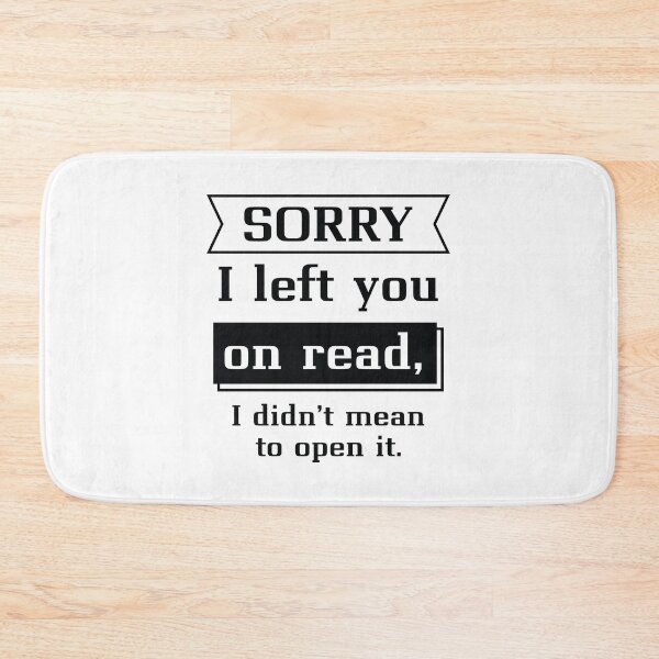 Item preview, Sorry I Left You On Read designed and sold by LuckyFoxDesigns.