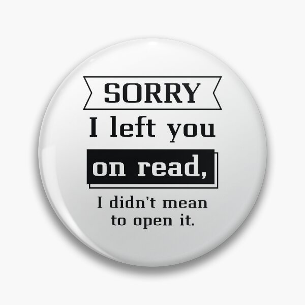 Item preview, Sorry I Left You On Read designed and sold by LuckyFoxDesigns.