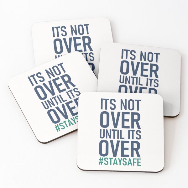 Item preview, Stay safe, Its not over until its over designed and sold by aktiveaddict.