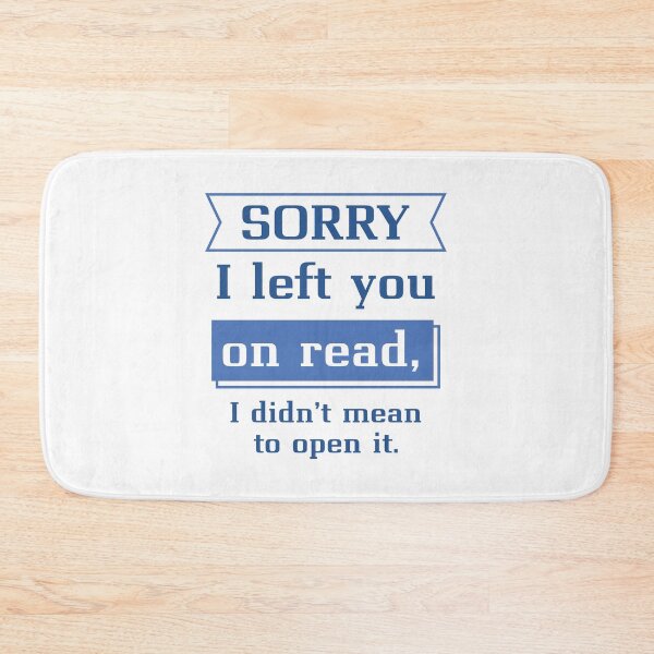 Item preview, Sorry I Left You On Read designed and sold by LuckyFoxDesigns.