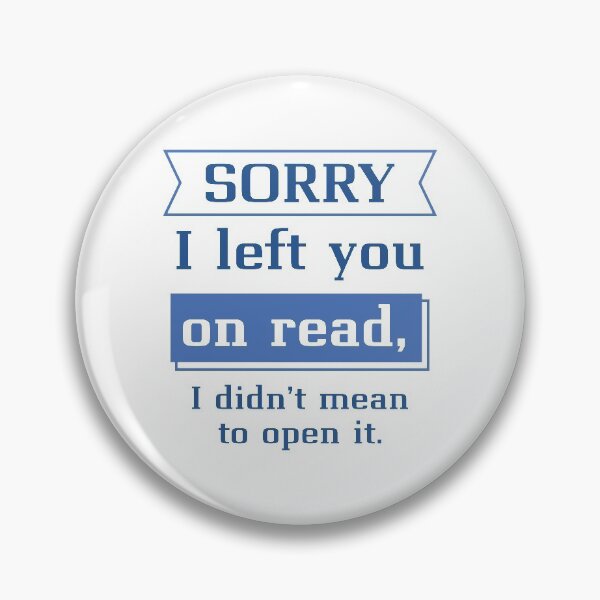 Item preview, Sorry I Left You On Read designed and sold by LuckyFoxDesigns.