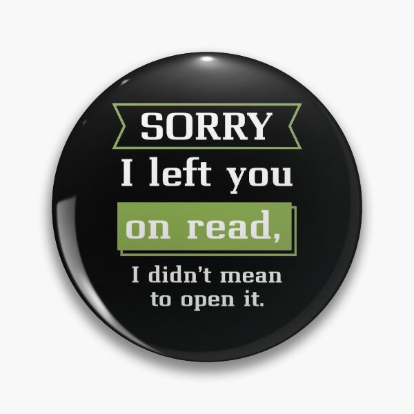 Item preview, Sorry I Left You On Read designed and sold by LuckyFoxDesigns.
