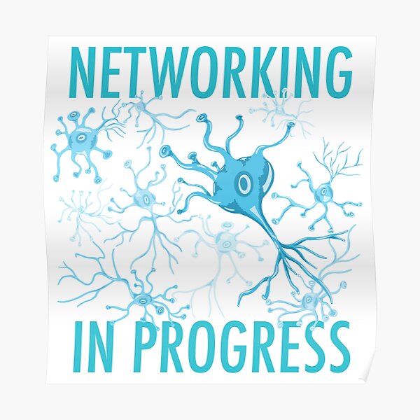 Neural Networking In Progress - Neuroscience Poster
