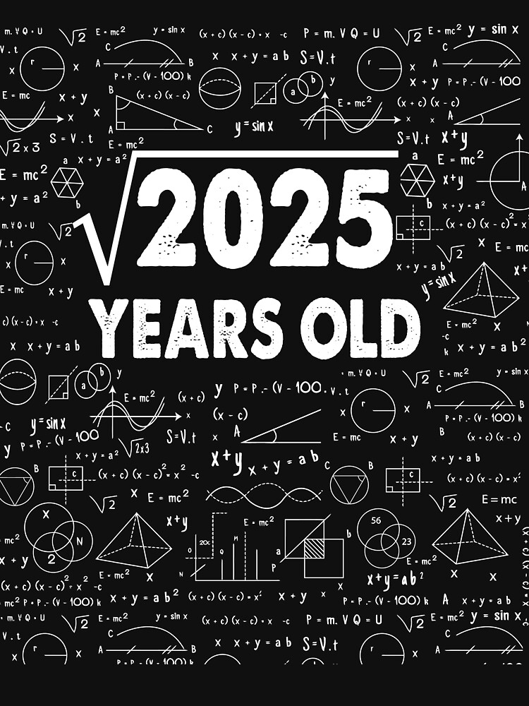 "Square Root of 2025 45th Birthday 45 Years Old Math Science Lover