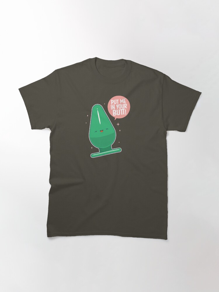 Alternate view of Put me in your butt! Classic T-Shirt