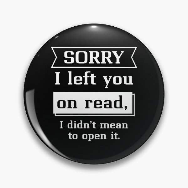 Item preview, Sorry I Left You On Read designed and sold by LuckyFoxDesigns.