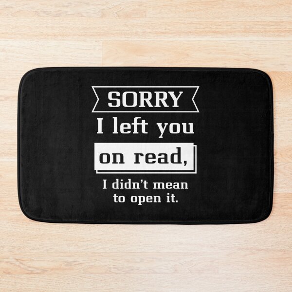 Item preview, Sorry I Left You On Read designed and sold by LuckyFoxDesigns.