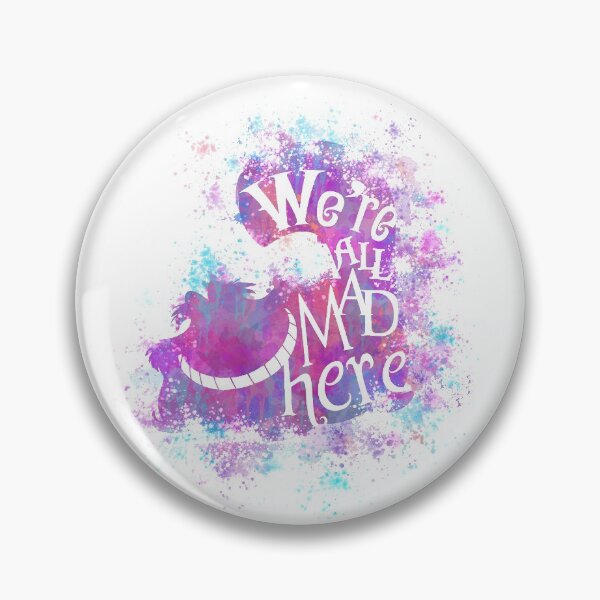 Item preview, we're all mad here designed and sold by maryedenoa.