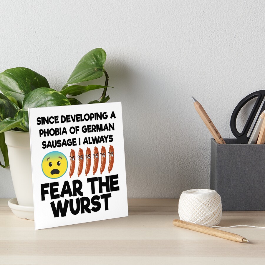 "Fear The Wurst Funny German Sausage Joke" Art Board Print for Sale
