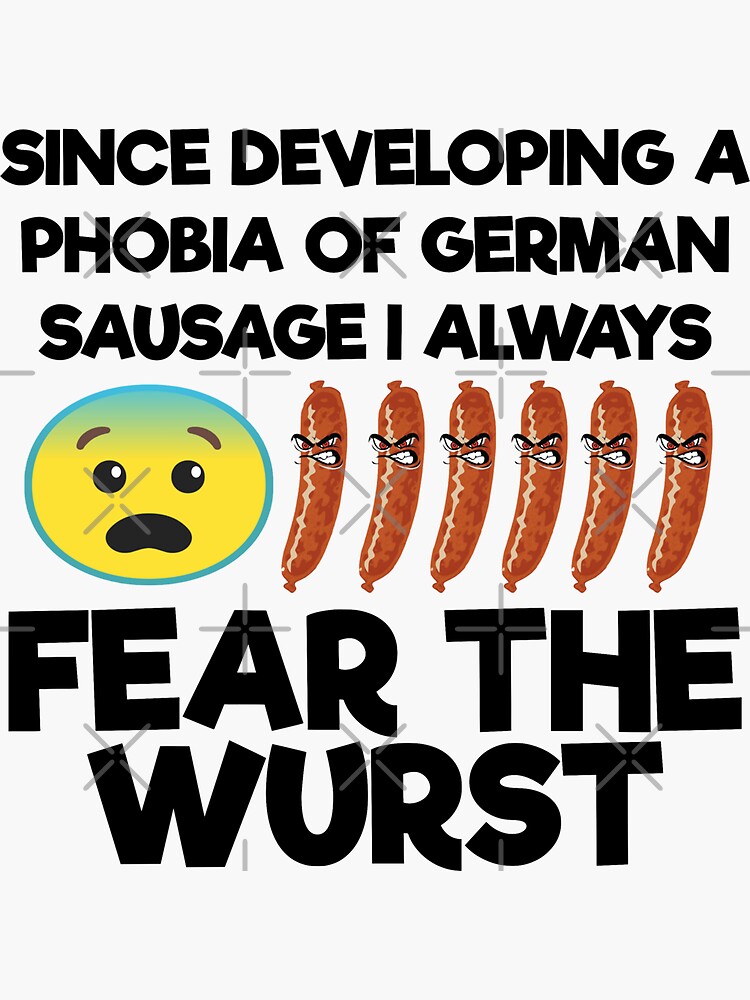 "Fear The Wurst Funny German Sausage Joke" Sticker by JackCurtis1991 Redbubble