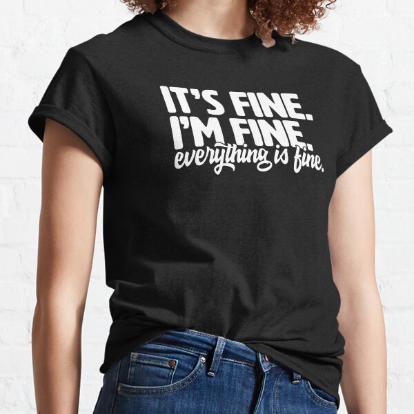 This is Fine Classic T-Shirt