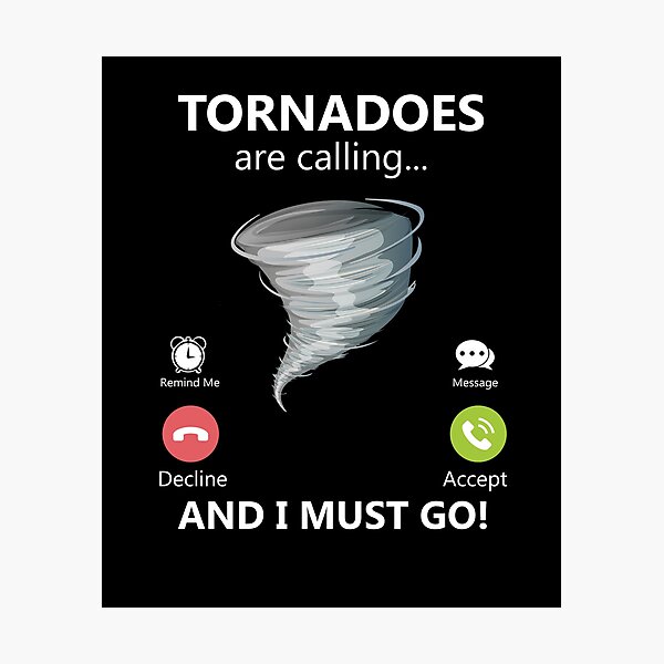 Item preview, Tornadoes Are Calling And I Must Go Storm Chaser Gift Gear designed and sold by DynamicDesign.