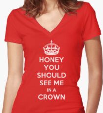 Honey, You Should See Me in a Crown Women's Fitted V-Neck T-Shirt