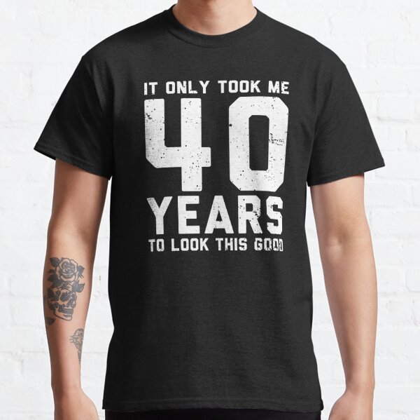 Funny 40th Birthday Gifts Merchandise Redbubble